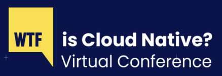 WTF Is Cloud Native Virtual Conference logo